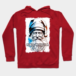 Rebel Without A Clause Funny Christmas Quote Pun Santa Illustration Hoodie